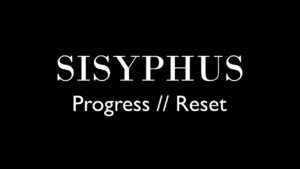 Minimal black image with white text reading “Sisyphus Progress // Reset”