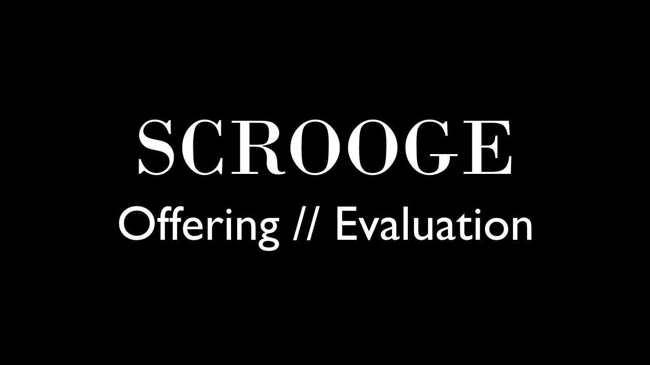 Minimal black image with white text reading “Scrooge Offering // Evaluation”