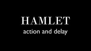 Minimal black image with white text reading “Hamlet – action and delay”