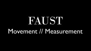 Minimal black image with white text reading “Faust Movement // Measurement”