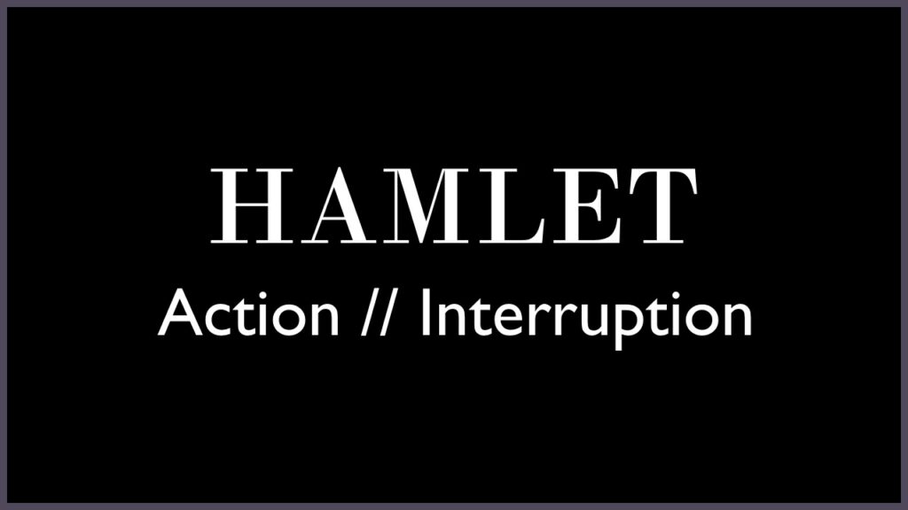 Minimal black image with white text reading “Hamlet Action // Interruption” and mulled wine frame
